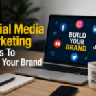 How Social Media Marketing Helps To Build Your Brand
